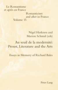 Au seuil de la modernité: Proust, Literature and the Arts : Essays in Memory of Richard Bales (Romanticism and after in France / Le Romantisme et après en France .15) （Neuausg. 2011. XIV, 324 S.）
