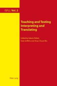 Teaching and Testing Interpreting and Translating (Intercultural Studies and Foreign Language Learning .2) （2010. VIII, 335 S. 220 mm）