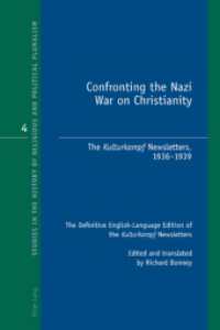 Confronting the Nazi War on Christianity : The 'Kulturkampf' Newsletters, 1936-1939- the Definitive English-Language Edition of the 'Kulturkampf' Newsletters- Edited and translated by Richard Bonney (Studies in the History of Religious and Political