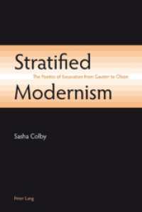 Stratified Modernism : The Poetics of Excavation from Gautier to Olson