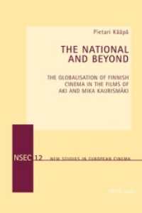 The National and Beyond : The Globalisation of Finnish Cinema in the Films of Aki and Mika Kaurismäki (New Studies in European Cinema .12) （Neuausg. 2010. VIII, 289 S. 220 mm）