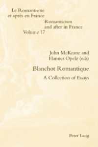 Blanchot Romantique : A Collection of Essays (Romanticism and after in France / Le Romantisme et après en France .17) （2010. XII, 322 S. 210 mm）