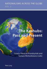 The Kashubs: Past and Present : Past and Present (Nationalisms across the Globe .2) （2011. VIII, 299 S. 225 mm）