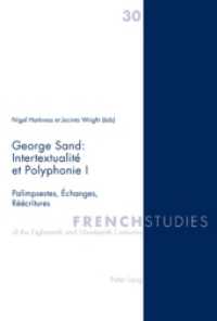 George Sand : Intertextualité et Polyphonie I : Palimpsestes, Échanges, Réécritures (French Studies of the Eighteenth and Nineteenth Centuries)