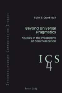 Beyond Universal Pragmatics : Studies in the Philosophy of Communication (Interdisciplinary Communication Studies)
