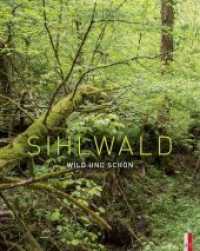 Sihlwald : Wild und schön （2020. 180 S. zahlreiche Abbildungen, vierfarbig. 30 cm）