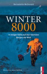 Winter 8000 : In eisiger Kälte auf den höchsten Bergen der Welt （2021. 320 S. Zahlreiche Abbildungen. 21.5 cm）