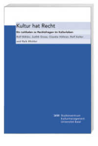 Kultur hat Recht : Ein Leitfaden zu Rechtsfragen im Kulturleben （1., Aufl. 2007. 160 S. zahlr. Tab. u. Graf. 24 cm）