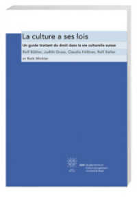 La culture a ses lois : Guide sur les questions juridiques régissant la vie culturelle （1., Aufl. 2007. 160 S. zahlr. Tab. u. Graf. 24 cm）