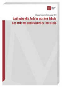 Audiovisuelle Archive machen Schule /Les archives audiovisuelles font école : Colloque Memoriav Kolloquium 2007 （1., Aufl. 2008. 136 S. 26 SW-Abb. 24 cm）