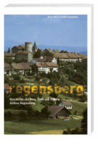 Regensberg : Geschichte von Burg, Stadt und Stiftung Schloss Regensberg （1., Auflage. 2009. 112 S. 23 SW-Abb., 40 Farbabb. 24 cm）