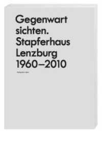Gegenwart sichten : Stapferhaus Lenzburg 1960-2010 （1., Auflage. 2010. 264 S. 55 SW-Fotos, 148 Farbfotos. 32 cm）