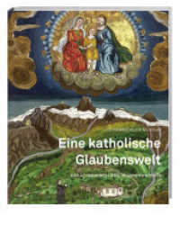 Eine katholische Glaubenswelt : Das Lötschental des 19. Jahrhunderts （1., Auflage. 2010. 160 S. 64 Farbabb., 50 SW-Abb. 24 cm）