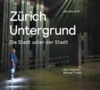 Z&uuml;rich Untergrund : Die Stadt unter der Stadt （2015. 232 S. 270 farbige Abbildungen. 22 x 27 cm）