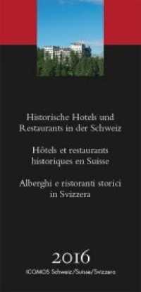 Historische Hotels und Restaurants in der Schweiz 2016 （1. Aufl. 2015. 100 S. 155 sw Abbildungen. 21 cm）