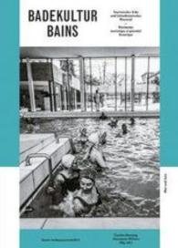 Badekultur - Bains : Touristisches Erbe und kulturhistorisches Potenzial. Patrimoine touristique et potentiel historique （2016. 136 S. 41 farbige und 11 sw Abbildungen. 28.5 cm）