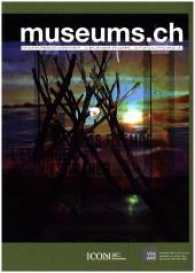 museums.ch. Die Schweizer Museumszeitschrift /La revue suisse des... / museums.ch 12/2017 Das Fremde - L'étranger - L'es (museums.ch. Die Schweizer Museumszeitschrift /La revue suisse des musées /La rivista svizzera dei musei) （2017. 130 S. 79 farbige und 7 sw Abbildungen. 29.7 cm）
