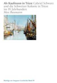 Als Kaufmann in Triest : Gabriel Schwarz und die Schweizer Kolonie in Triest im 19. Jahrhundert (Beitr&auml;ge zur Aargauergeschichte 20) （2022. 155 S. 52 sw und farbige Abbildungen. 22.5 cm）