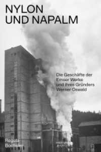 Nylon und Napalm : Die Geschäfte der Emser Werke und ihres Gründers Werner Oswald （2022. 520 S. ca. 160 farbige und schwarzweisse Abbildungen. 16 x 24 cm）