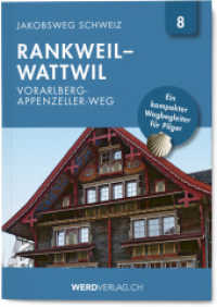 Jakobsweg Schweiz Bd.8 : Rankweil - Wattwil (Vorarlberg-Appenzeller-Weg). Ein kompakter Wegbegleiter für Pilger (Regionalführer Jakobsweg Schweiz 8) （2020. 32 S. 14.8 cm）