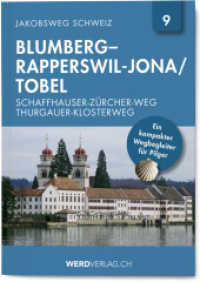 Jakobsweg Schweiz Bd.9 : Blumberg - Rapperswil-Jona/Tobel (Schaffhauser-Zürcher-Weg/Thurgauer Klosterweg) (Regionalführer Jakobsweg Schweiz 9) （2020. 60 S. 14.8 cm）