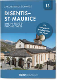 Jakobsweg Schweiz Bd.13 : Disentis - St-Maurice (Rhein-Reuss-Rhone-Weg) (Regionalführer Jakobsweg Schweiz 13) （2020. 60 S. 14.8 cm）