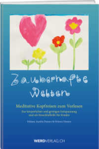 Zauberhafte Welten : Meditative Kopfreisen zum Vorlesen. Zur körperlichen und geistigen Entspannung und als Einschlafhilfe für Kinder （2020. 96 S. 21 cm）
