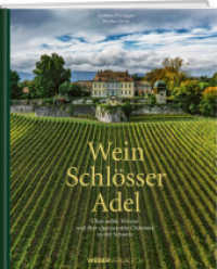 Wein. Schlösser. Adel. : Über noble Winzer und ihre charmanten Châteaux in der Schweiz （2021. 448 S. 691 Abb. 32 cm）