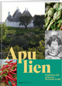 Apulien : Entdecken und geniessen im Tal der Trulli （2. Aufl. 2022. 176 S. zahlr. farb. Abb. 24.5 cm）