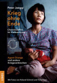 Krieg ohne Ende : Chemiewaffen im Vietnamkrieg - Agent Orange und andere Kriegsverbrechen （2023. 408 S. mehr als 100 Fotos und Grafiken. 22.5 cm）