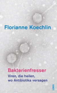 Bakterienfresser : Viren, die heilen, wo Antibiotika versagen
