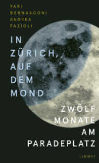 In Zürich, auf dem Mond : Zwölf Monate am Paradeplatz （2022. 176 S. 12 Abb. 19 cm）