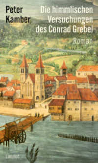 Die himmlischen Versuchungen des Conrad Grebel : Roman （2025. 320 S. 19 cm）