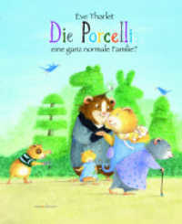 Die Porcellis : Eine ganz normale Familie. Bilderbuch （2023. 32 S. durchgehend farbig illustriert. 29.7 cm）
