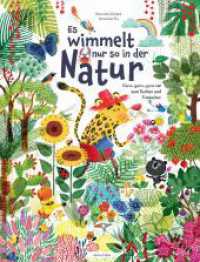 Es wimmelt nur so in der Natur : Bilderbuch (Wimmelbuch 3) （2024. 18 S. durchgehend farbig illustriert. 38 cm）