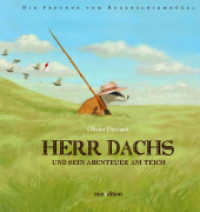 Herr Dachs und Sein Abenteuer am Teich : Bilderbuch （2024. 32 S. durchgehend farbig illustriert. 29.3 cm）