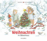 Weihnachten im Bärenhaus : Ein Bilderbuch ab 3 Jahren über das Schenken, Dankbarkeit, die Familie und das Beisammensein.. Bilderbuch （2025. 32 S. durchgehend farbig illustriert. 24.6 x 28 cm）