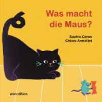 Was macht die Maus? : Bilderbuch. （2024. 22 S. durchgehend farbig illustriert. 17 cm）