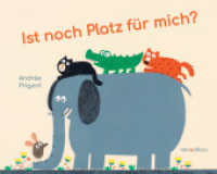 Ist noch Platz für mich? : Ein lustiges Pappbilderbuch für Kinder ab 2 Jahren. Kurzes, sich wiederholendes Frage- und Antwortspiel, was zum Mitsprechen einlädt. （2025. 16 S. durchgehend farbig illustriert. 16.8 x 21 cm）