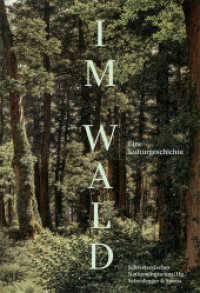 Im Wald : Eine Kulturgeschichte （2022. 120 S. 56 farbige und 36 s/w-Abbildungen. 29.5 cm）