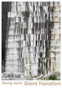 Georg Aerni - Silent Transition : Neue Arbeiten （2022. 192 S. 158 farbige und 8 s/w-Abbildungen. 34 cm）