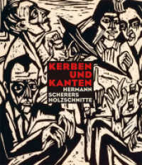 Kerben und Kanten : Hermann Scherers Holzschnitte （2022. 140 S. 159 farbige und 5 s/w-Abbildungen. 28 cm）