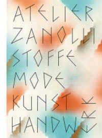 Atelier Zanolli : Stoffe, Mode, Kunsthandwerk. 1905-1939 （2022. 328 S. 437 farbige und 96 s/w-Abbildungen. 27 cm）