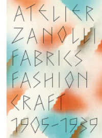 Atelier Zanolli : Fabrics, Fashion, Craft 1905-1939 （2022. 328 S. 437 farbige und 96 s/w-Abbildungen. 27 cm）