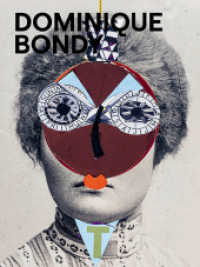 Dominique Bondy : Sur ses pas revenue. Zeichnungen, Collagen, Malerei （2022. 248 S. 107 farbige und 49 s/w-Abbildungen. 30 cm）
