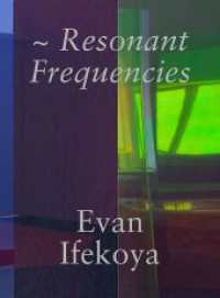 Evan Ifekoya : Resonant Frequencies （2022. 144 S. 55 farbige Abbildungen. 23 cm）