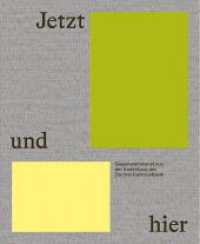 Jetzt und hier : Gegenwartskunst aus der Sammlung der Zürcher Kantonalbank （2022. 258 S. 123 farbige und 60 s/w-Abbildungen. 30 cm）