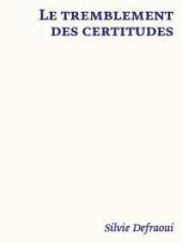 Le tremblement des certitudes : Silvie Defraoui （2023. 120 S. 79 farbige Abbildungen und 1 s/w-Abbildung, ca. 80 farbig）