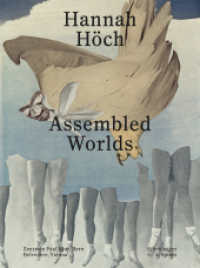 Hannah Höch : Assembled Worlds （2023. 200 S. 154 farbige und 15 s/w-Abbildungen. 23 cm）