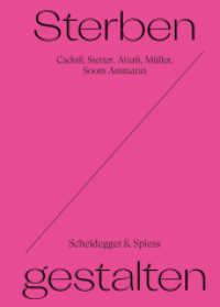 Sterben Gestalten : Möglichkeitsräume am Lebensende （2024. 292 S. 155 farbige und 32 s/w-Abbildungen. 24 cm）
